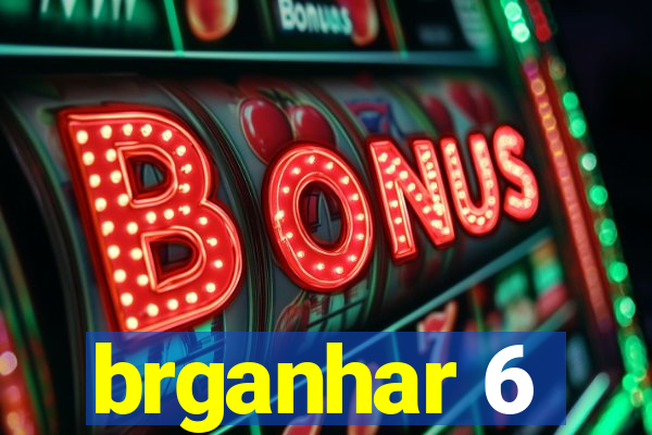 brganhar 6